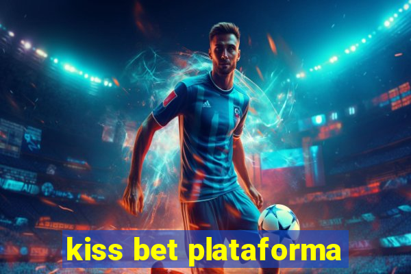 kiss bet plataforma